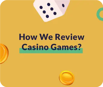 How We Review Casino Games