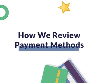 How We Review Payment Methods