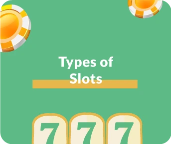 Types of Slots