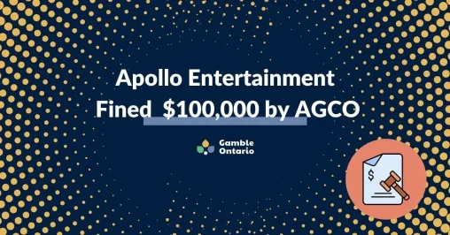 Apollo Entertainment Fined $100,000 by AGCO