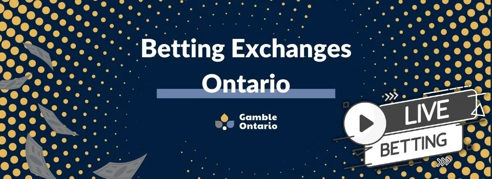 Betting Exchanges in Ontario