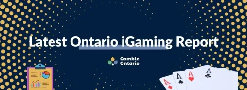 Latest Ontario iGaming Report Fiscal Year 2023 - 2024
